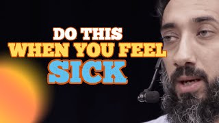 DO THIS WHEN YOU FEEL SICK I ISLAMIC LECTURES I NOUMAN ALI KHAN NEW I ISLAMIC LECTURES IN ENGLISH