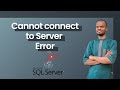 Cannot Connect to Server Error on Microsoft SQL Server (For Absolute Beginners)