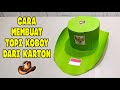 CARA MEMBUAT TOPI KOBOI DARI KARTON