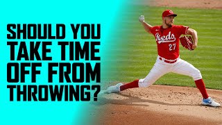 Should You Take Time Off From Throwing?