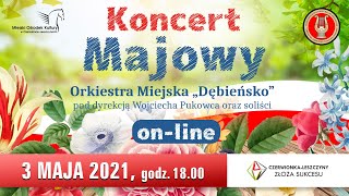 Koncert Majowy 2021 - Orkiestra Miejska „Dębieńsko” (CKE Czerwionka-Leszczyny)