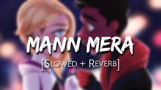 Mann Mera [Slowed+Reverb] - JalRaj | Gajendra Verma | NagarLyrics