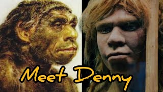 When You Are Born By A Denisovan Father and A Neanderthal Mother - The 2 Extinct Human Species