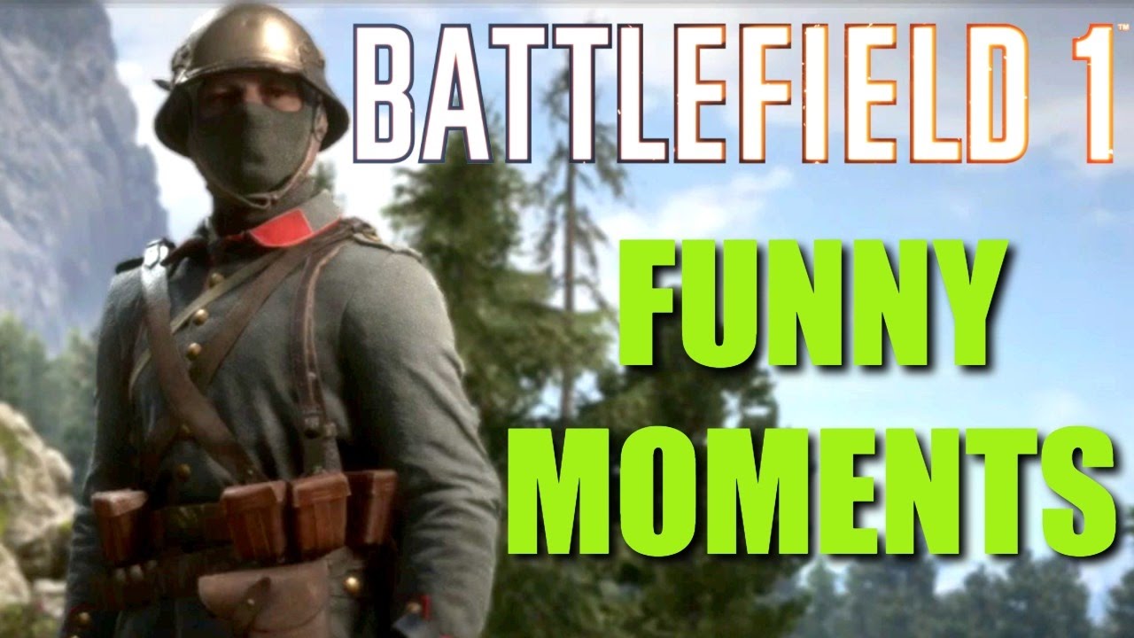 Battlefield 1 Funny Moments - Dank Soldiers, Flamethrower & More! - YouTube