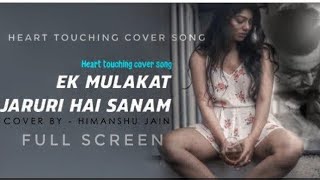 Ek Mulakat Zaruri Hai Sanam | Acoustic EDM Mix | Himanshu Jain | Zinda Rehne Ke Liye - Sirf Tum