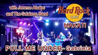 PULL ME UNDER-Cover by: GABRIELA Nika Monique at HARD ROCK CAFE MAKATI