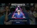 masterpiece edward livingston status bgm