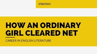 How an ordinary girl cleared NET | Career in English Literature | Strategy