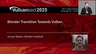 Vulkanised 2025: Blender Transition Towards Vulkan - Jeroen Bakker