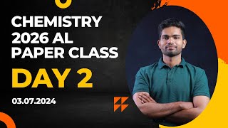 Chemistry-2026 AL Paper class (Day 2)- 03.07.2024 | by Sudara Jayatissa (BSc)