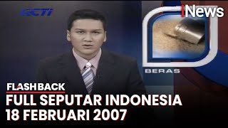 Seputar Indonesia Edisi 18 Februari 2007, Bersama Gustav Aulia | Flashback