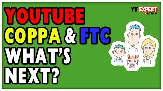 YouTube, COPPA and FTC Updates - Why Should You Be Worried?