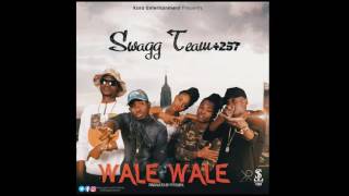 Swagg Team+257 - Wale Wale (Official Audio)