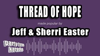 Jeff & Sherri Easter - Thread of Hope (Karaoke Version)