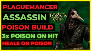 BG3- PLAGUEMANCER ASSASSIN Dual POISONER Build - POISON on ALL HITS \u0026 HEALS on POISON!