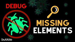 How to use the Bubble.io debugger to find missing elements, Part 1 | Bubble.io Tutorials