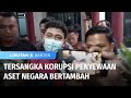 Tersangka Korupsi Penyewaan Aset Negara Bertambah | Liputan 6 Banten