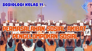 Permasalahan Sosial Akibat Pengelompokan Sosial I Sosiologi Kelas 11 - KHATULISTIWA MENGAJAR