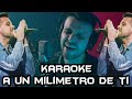 🎵 A un milimetro de ti 🎶🎤 (KARAOKE) | Q' LOKURA Lo nuevo