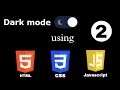 How to make Dark/Light theme toggle button using HTML, CSS & JavaScript || Part -2 | Web Development