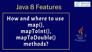 Java 8 - How and where to use map(), mapToInt(), mapToDouble() methods of Streams API?