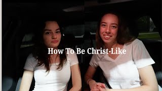 How To Be Christ-Like