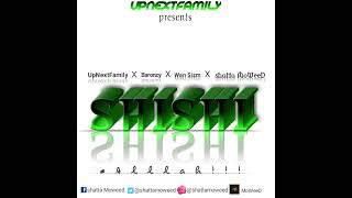 UpNextFamily X One Sizm X Streetbwoy Baronzy X Shatta MoWeed Shishii  Prodby Fancross