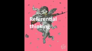 Referential thinking