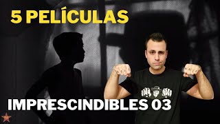 5 PELÍCULAS IMPRESCINDIBLES #03