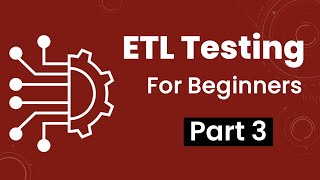 ETL Testing Session-3