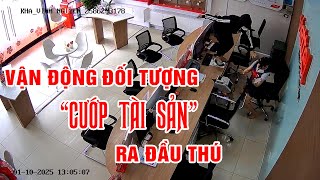 Vận động đối tượng cướp tài sản ra đầu thú