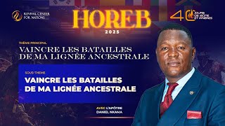 #HOREB 2025 |J-23|  VAINCRE LES BATAILLES DE MA  LIGNÉE ANCESTRALE |GRANDE PLENIERE