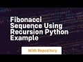 Fibonacci sequence using recursion python example
