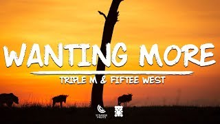 🐻Triple M & Fiftee West - Wanting More (Lyrics)
