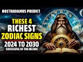 Nostradamus Predicted These 4 Richest Zodiac Signs From 2024 To 2030 - Horoscope -Numerology