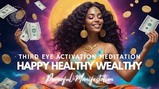 Third Eye Activation Meditation: Happy Healthy Wealthy! Raise Your Vibration to Manifest 🧲 ✨