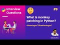 What is Monkey Patching? How Monkey patching works in Python? | Python Interview Question #9