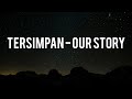 TERSIMPAN - OUR STORY || LIRIK (COVER) DWITANTY