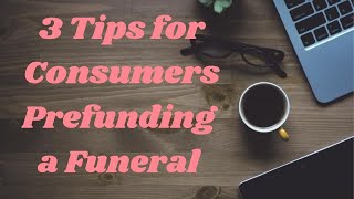 3 Tips for Consumers for Prefunding a Funeral