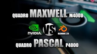 BENCHMARK QUADRO M4000 VS P4000 - BLENDER 2.78