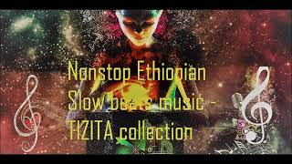 Nonstop Mix vol 1 Ethiopian Slow Music Collection Updated