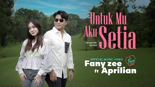 Fany Zee Feat. Aprilian - Untuk Mu Aku Setia MP3