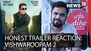 Honest Reaction | Vishwaroopam 2 | Official Trailer | Kamal Haasan | Is It Worth A Watch?