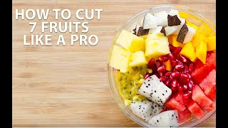How To Cut 7 Fruits Like A Pro I How To