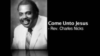 Rev Charles Nicks sings Come Unto Jesus