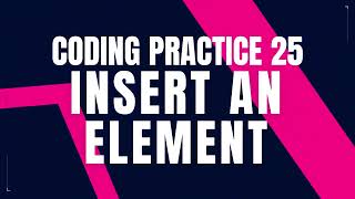 Insert an Element | Coding Practice 26 | Python Coding tips tricks | Nxtwave ccbp 4.0 | Python