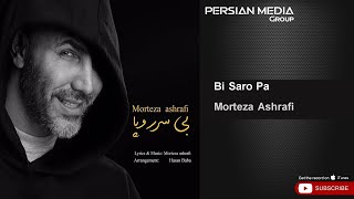 Morteza Ashrafi - Bi Saro Pa ( مرتضی اشرفی - بی سرو پا )