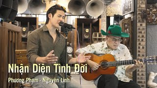 Càng nghe càng thấm thía 2 chữ cuộc đời - Nhận Diện Tình Đời - Nguyên Linh & Phương Phạm Guitarist