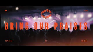 Bring Our Praises (Live) - Wonder Berlin