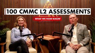 100 CMMC Assessments - What We Now Know